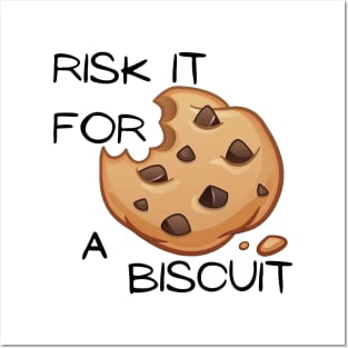 Risk it for a biscuit! Posters and Art